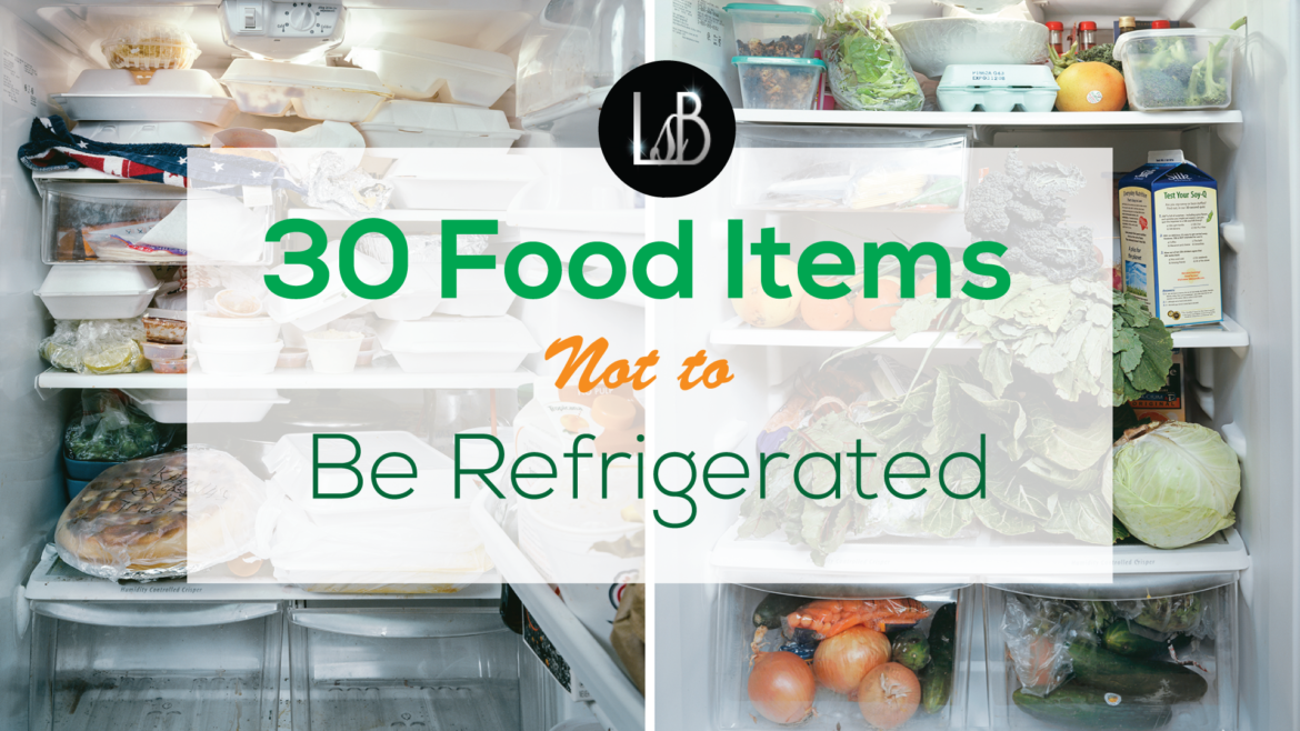 30 food items not to be refrigerated