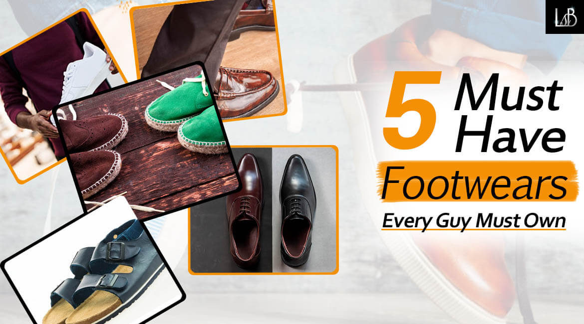 5 Must Have Footwears That Every Guy Must Own - Living Style Bits