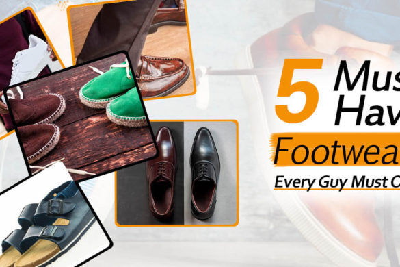 5 Must Have Footwears That Every Guy Must Own - Living Style Bits
