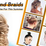 Buns and Braids - Easy Hairstyles For This Summer - Living Style Bits