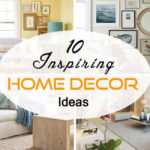 10 Inspiring Home Decor Ideas - Living Style Bits