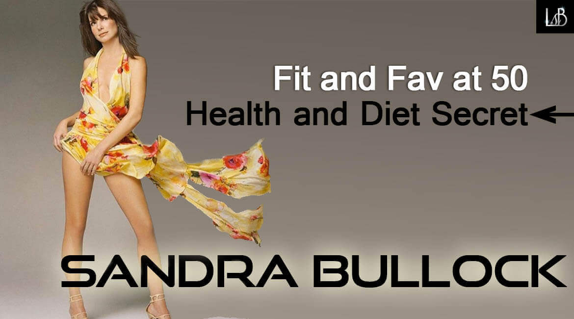 Fit and Fav at 50- Health and Diet secret of Sandra Bullock - Living Style Bits